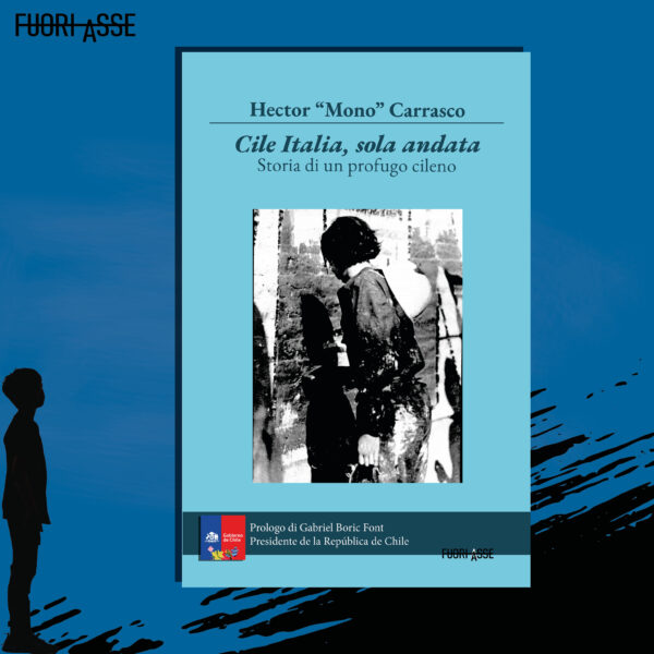 Cile Italia, sola andata. Storia di un profugo cileno