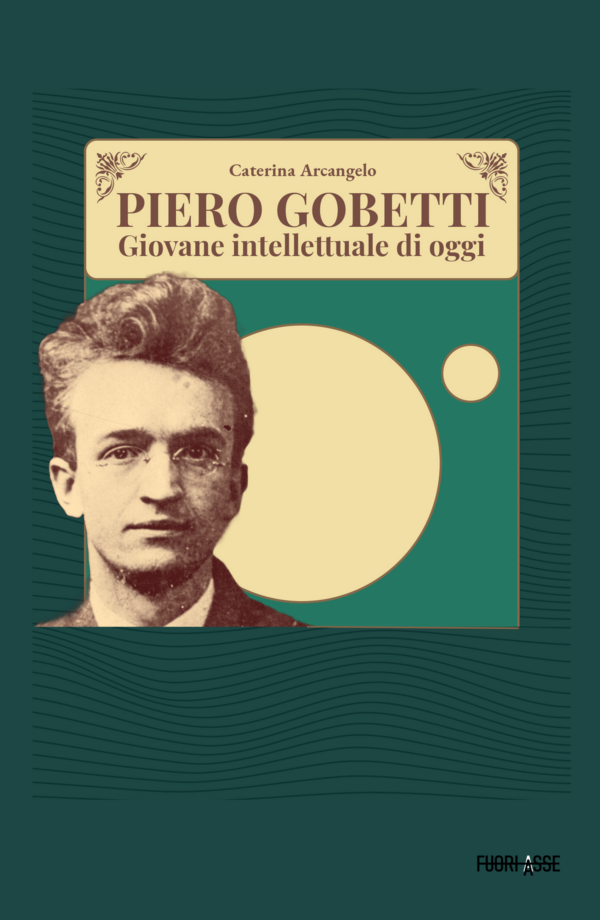 Piero Gobetti. Giovane intellettuale di oggi - immagine 2