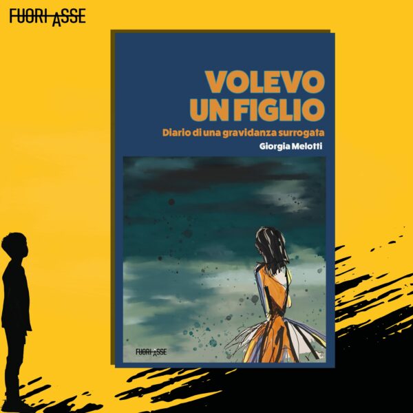 Volevo un figlio. Diario di una gravidanza surrogata